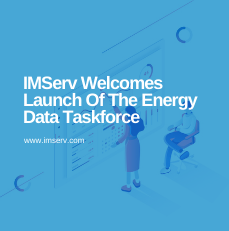 IMSERV welcomes launch of the Energy Data Taskforce