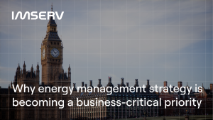 London skyline with Big Ben and Parliament highlighting IMSERV blog on energy management strategy as a business-critical priority for UK organisations